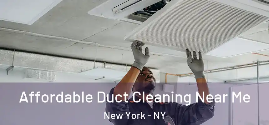Affordable Duct Cleaning Near Me New York - NY