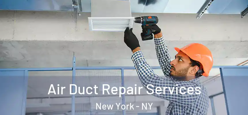 Air Duct Repair Services New York - NY