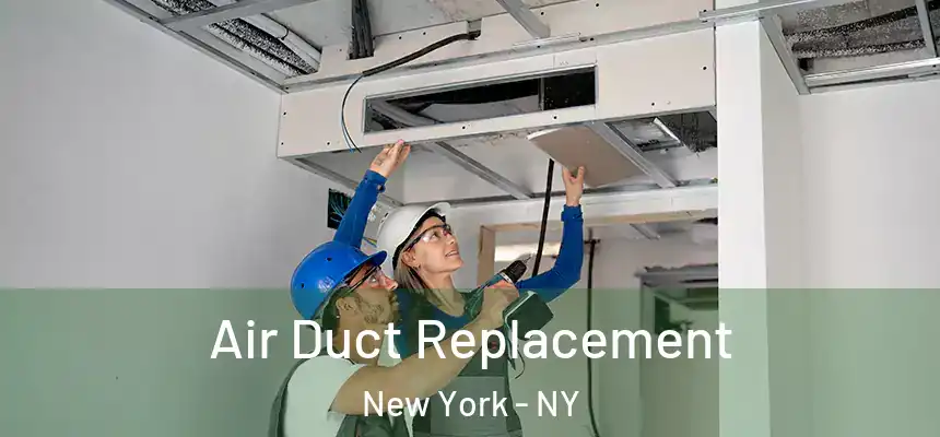Air Duct Replacement New York - NY