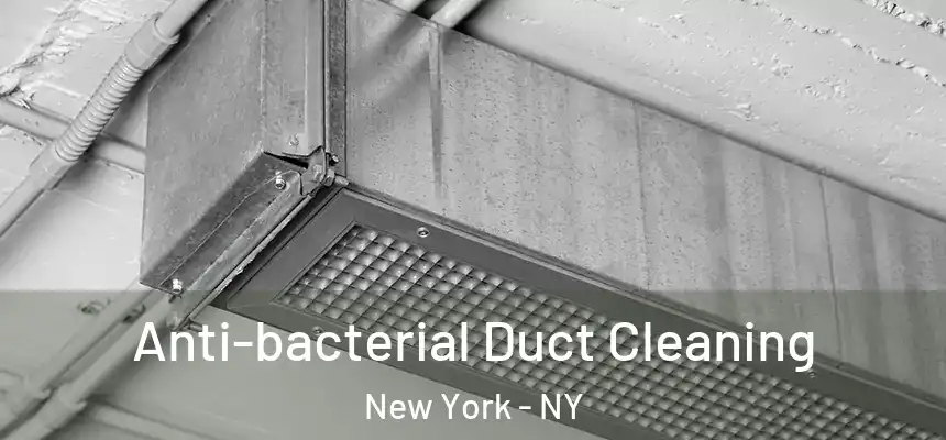 Anti-bacterial Duct Cleaning New York - NY
