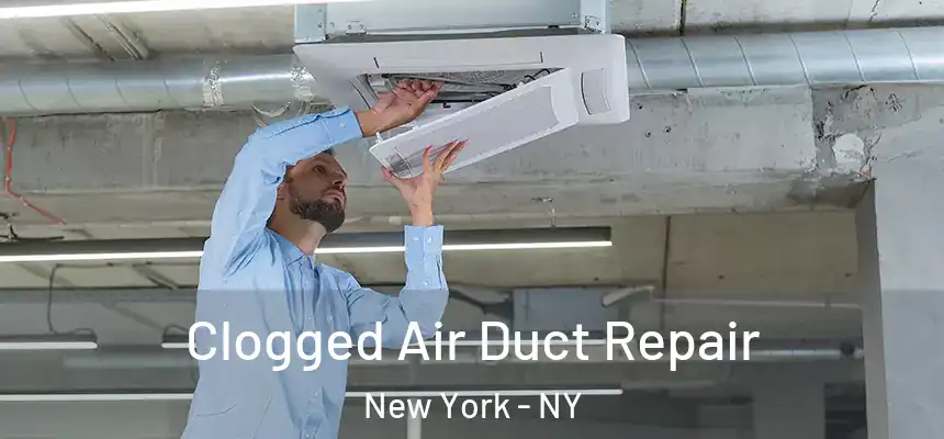 Clogged Air Duct Repair New York - NY