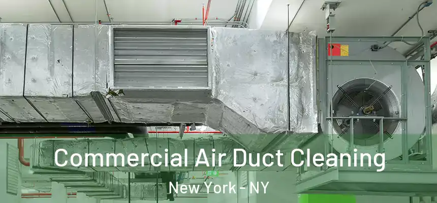 Commercial Air Duct Cleaning New York - NY