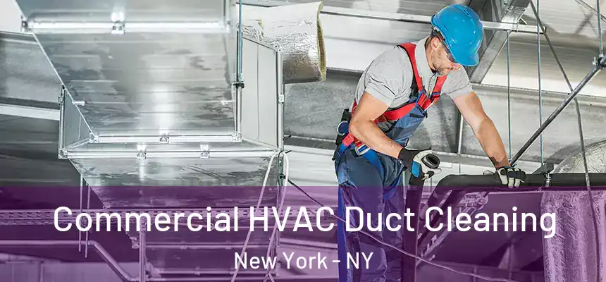 Commercial HVAC Duct Cleaning New York - NY