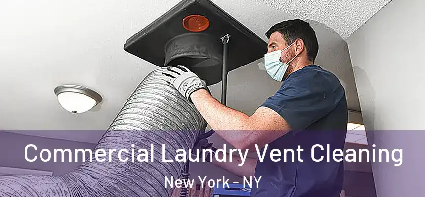 Commercial Laundry Vent Cleaning New York - NY