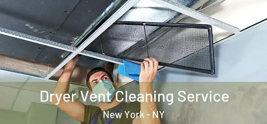  Dryer Vent Cleaning Service New York - NY