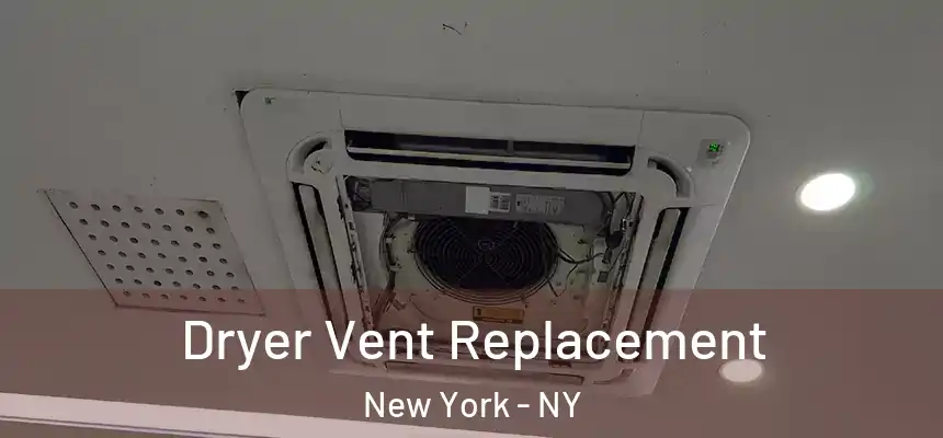 Dryer Vent Replacement New York - NY
