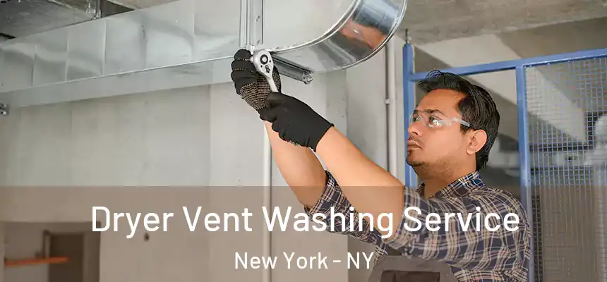 Dryer Vent Washing Service New York - NY