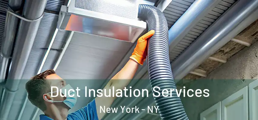 Duct Insulation Services New York - NY