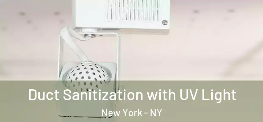 Duct Sanitization with UV Light New York - NY
