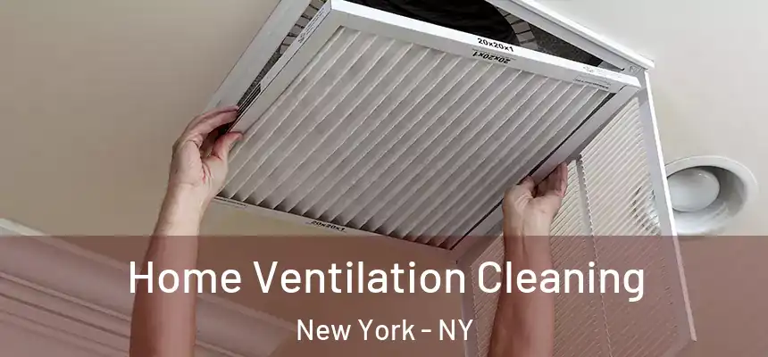 Home Ventilation Cleaning New York - NY