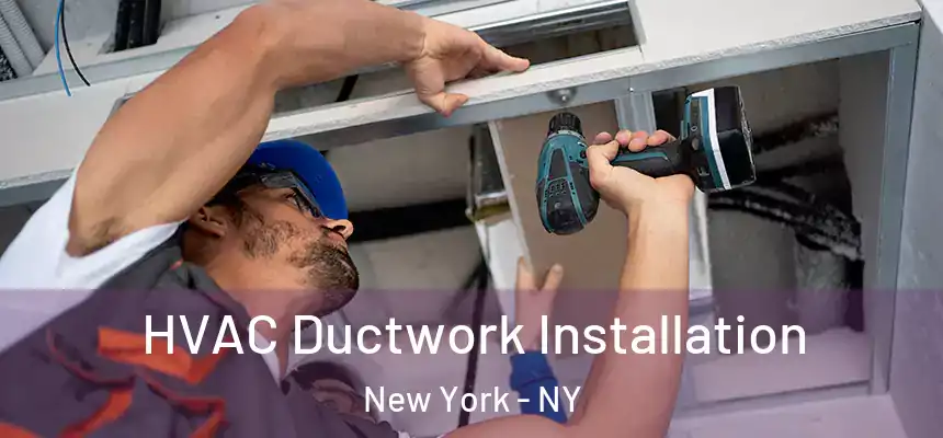 HVAC Ductwork Installation New York - NY