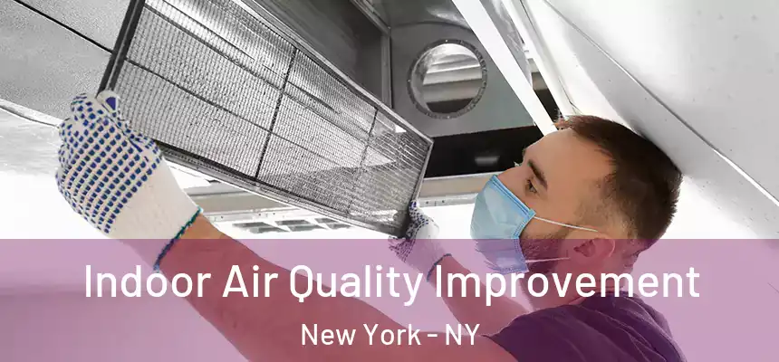 Indoor Air Quality Improvement New York - NY