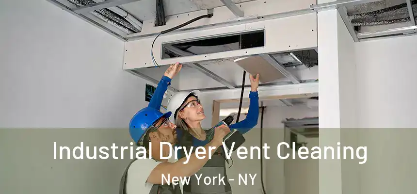 Industrial Dryer Vent Cleaning New York - NY