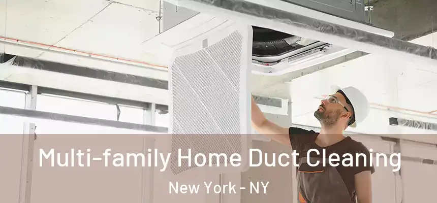 Multi-family Home Duct Cleaning New York - NY