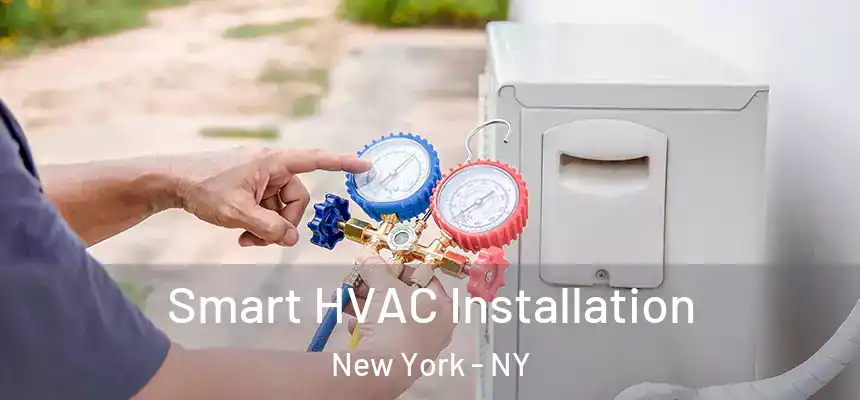Smart HVAC Installation New York - NY