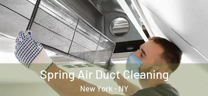 Spring Air Duct Cleaning New York - NY