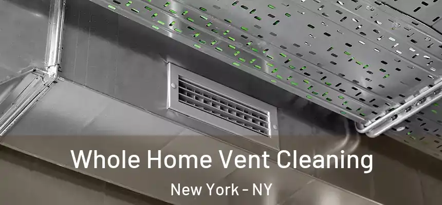 Whole Home Vent Cleaning New York - NY