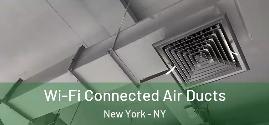  Wi-Fi Connected Air Ducts New York - NY